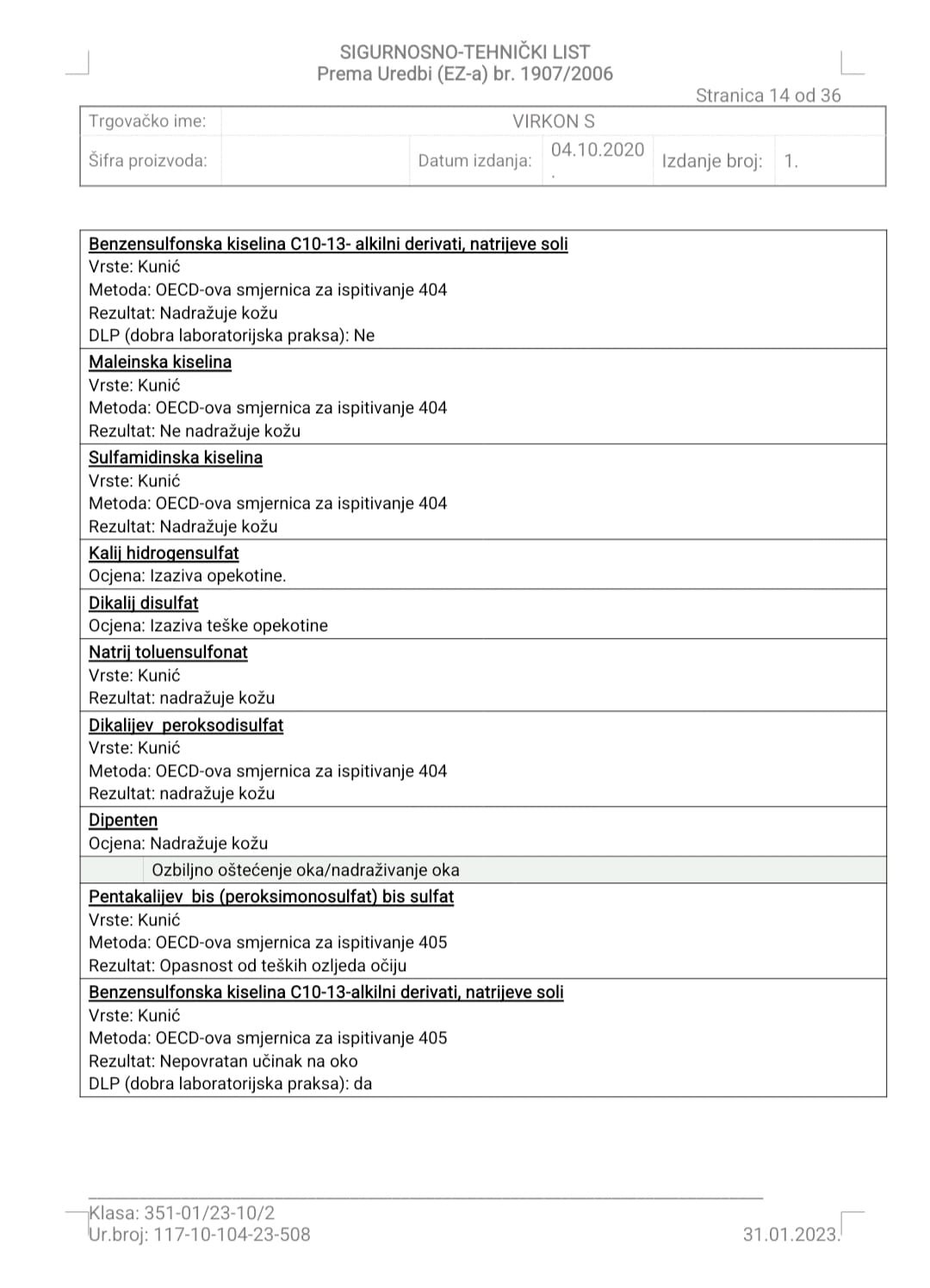 Virkon S 10 kilograma. Biocidni proizvod rabiti pažljivo.
Prije uporabe uvijek pročitati deklaraciju i podatke o proizvodu. - Slika 21