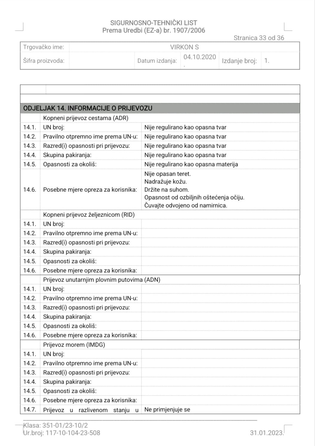 Virkon S 10 kilograma. Biocidni proizvod rabiti pažljivo.
Prije uporabe uvijek pročitati deklaraciju i podatke o proizvodu. - Slika 40